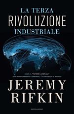 La terza rivoluzione industriale. Come il «potere laterale» sta trasformando l'energia, l'economia e il mondo