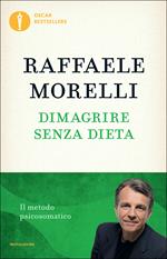 Dimagrire senza dieta. Il metodo psicosomatico