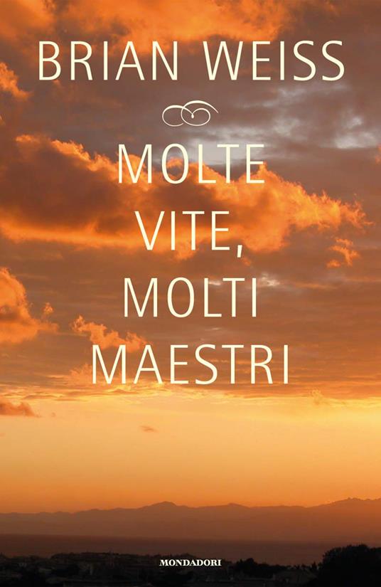 MOLTE VITE, MOLTI MAESTRI Come guarire recuperando il proprio passato di  Brian Weiss - Libri usati su