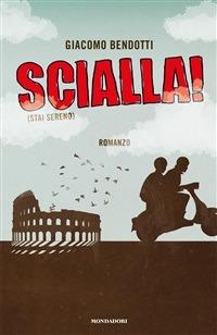 Scialla! (Stai sereno) - Bendotti, Giacomo - Ebook - EPUB2 con Adobe DRM |  IBS