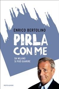 Pirla con me. Da Milano si può guarire - Enrico Bertolino - ebook