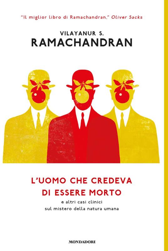 L' uomo che credeva di essere morto e altri casi clinici sul mistero della natura umana - Vilayanur S. Ramachandran,Laura Serra - ebook