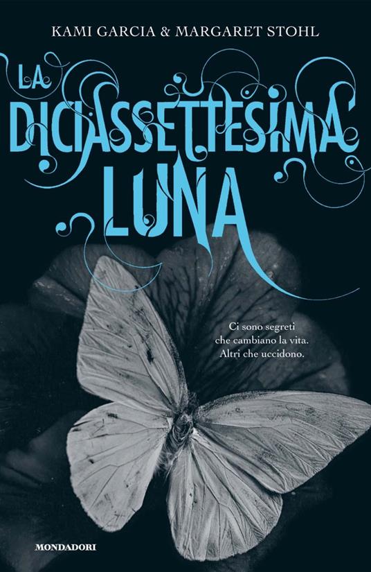 La diciassettesima luna - Kami Garcia,Margaret Stohl,Elisa Caligiana - ebook