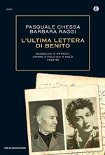 L' ultima lettera di Benito. Mussolini e Petacci: amore e politica a Salò 1943-45