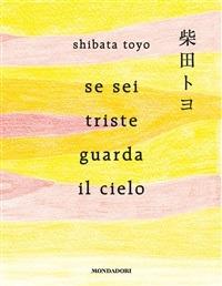 Se sei triste guarda il cielo - Toyo Shibata,A. Maurizi - ebook