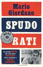 Spudorati. La grande beffa dei costi della politica: false promesse e verità nascoste