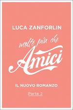 Molto più che Amici. Il romanzo di «Amici». Vol. 2