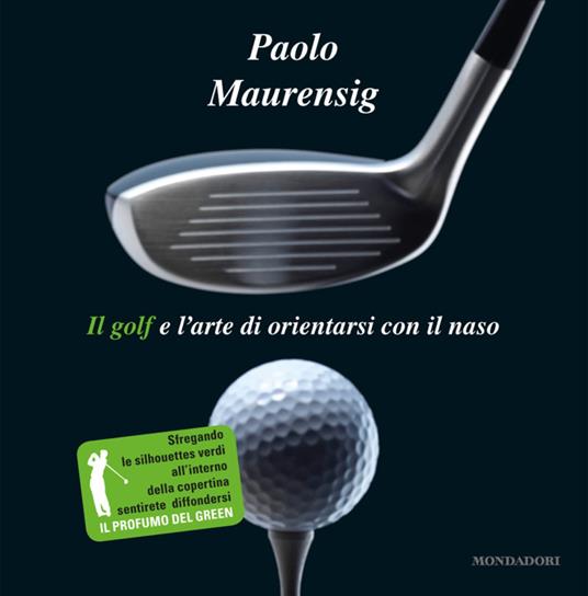 Il golf e l'arte di orientarsi con il naso - Maurensig, Paolo - Ebook -  EPUB2 con Adobe DRM | IBS