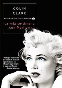 La mia settimana con Marilyn - Clark, Colin - Ebook - EPUB2 con Adobe DRM |  IBS