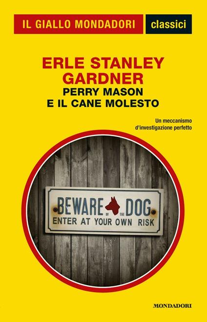 Perry Mason e il cane molesto. Classici del giallo - Erle Stanley Gardner - ebook