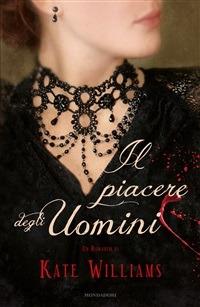 Il piacere degli uomini - Kate Williams,M. Castagnone - ebook