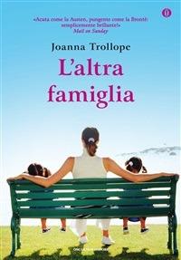 L' altra famiglia. Ediz. speciale - Joanna Trollope,R. Brignardello - ebook