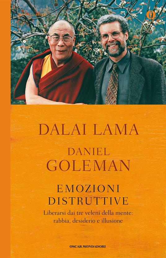 Emozioni distruttive. Liberarsi dai tre veleni della mente: rabbia, desiderio e illusione - Daniel Goleman,Gyatso Tenzin (Dalai Lama),Roberto Cagliero - ebook