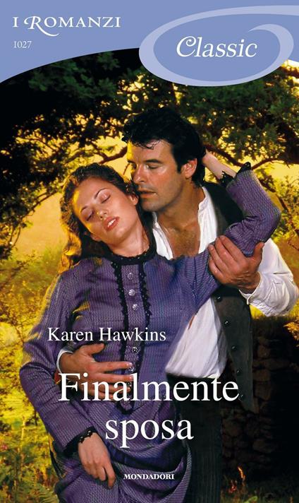 Finalmente sposa - Karen Hawkins,Milena Fiumali - ebook