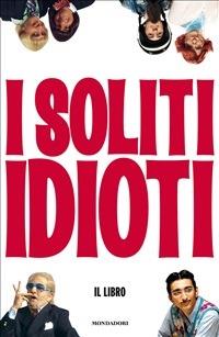 I soliti idioti - Fabrizio Biggio,Martino Ferro,Francesco Mandelli - ebook