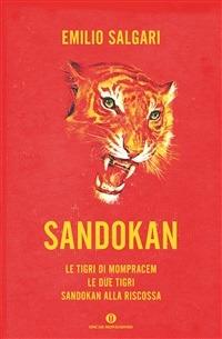 Sandokan: Le tigri di Mompracem-Le due tigri-Sandokan alla riscossa - Emilio Salgari - ebook