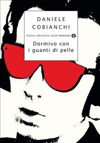 Dormivo con i guanti di pelle - Daniele Cobianchi - ebook