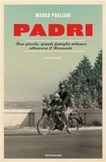 Padri. Una piccola, grande famiglia milanese attraversa il Novecento