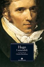 I miserabili. Con uno scritto di Charles Baudelaire