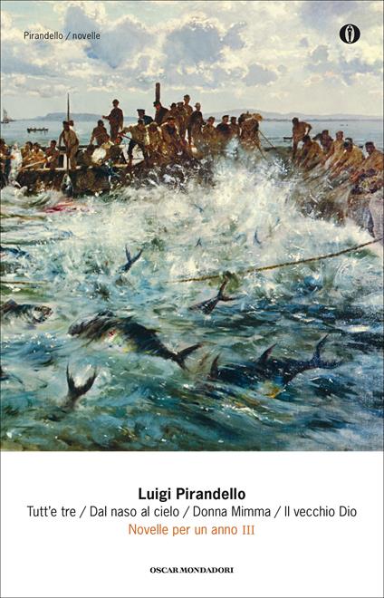 Novelle per un anno: Tutt'e tre-Dal naso al cielo-Donna Mimma-Il vecchio Dio. Vol. 3 - Luigi Pirandello,Simona Costa - ebook