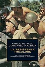 La Resistenza tricolore. La storia ignorata dai partigiani con le stellette