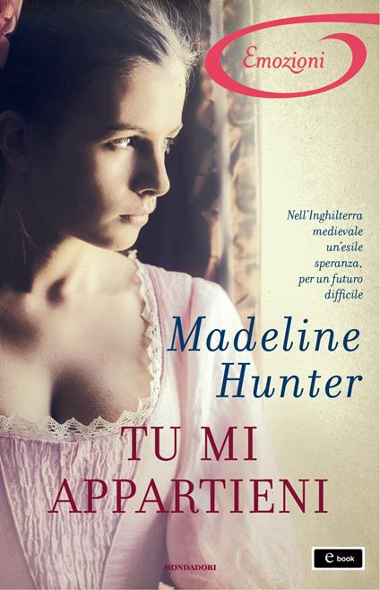 Tu mi appartieni - Madeline Hunter,Adriana Colombo,Paola Frezza - ebook