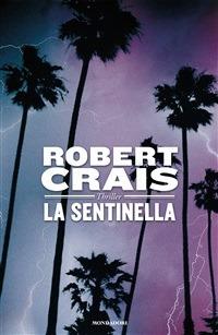 La sentinella - Robert Crais,A. Raffo - ebook