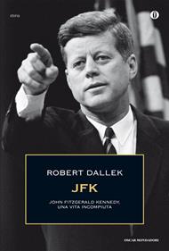 JFK. John Fitzgerald Kennedy, una vita incompiuta. Ediz. illustrata