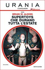 Supertoys che durano tutta l'estate