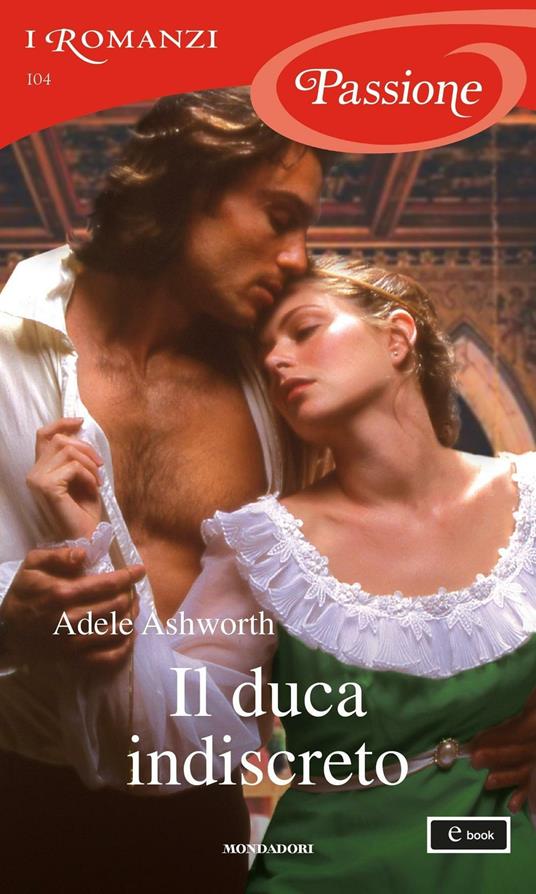Il duca indiscreto - Adele Ashworth,Federico Cenci - ebook