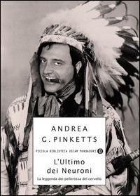 L' ultimo dei neuroni. La leggenda dei pellerossa del cervello - Andrea G. Pinketts - ebook