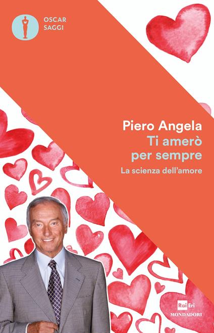 Ti amerò per sempre. La scienza dell'amore - Piero Angela - ebook