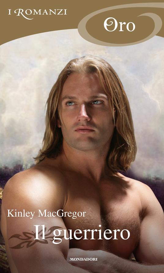 Il guerriero - Kinley MacGregor,Chiara Borello - ebook