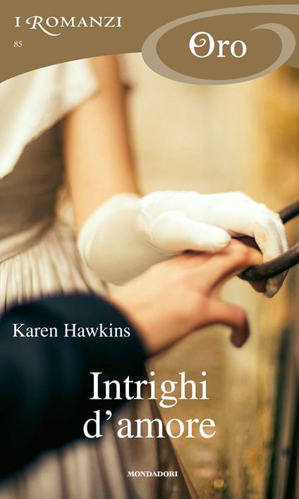 Intrighi d'amore - Karen Hawkins,Ilaria Mafferri - ebook