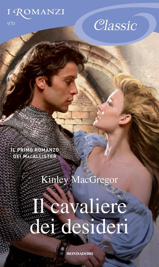 Il cavaliere dei desideri - Kinley MacGregor,Maria Luisa Cesa Bianchi - ebook