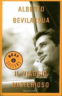 Il viaggio misterioso - Alberto Bevilacqua - ebook