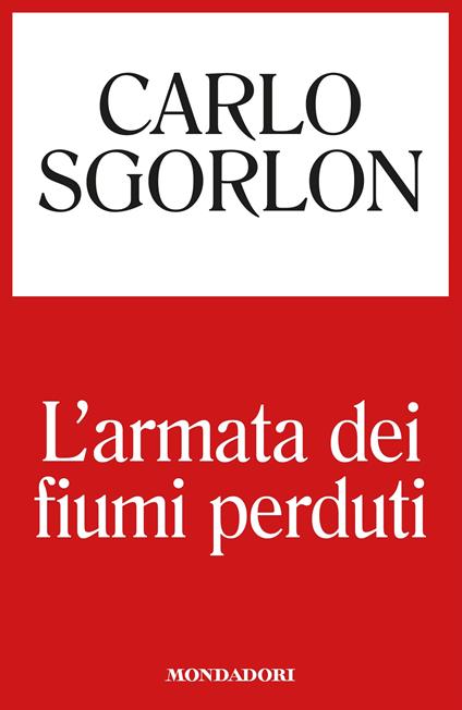 L' armata dei fiumi perduti - Carlo Sgorlon - ebook