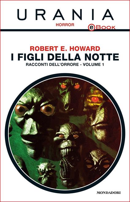 I figli della notte. Racconti dell'orrore. Vol. 1 - Robert E. Howard,Laura Serra - ebook