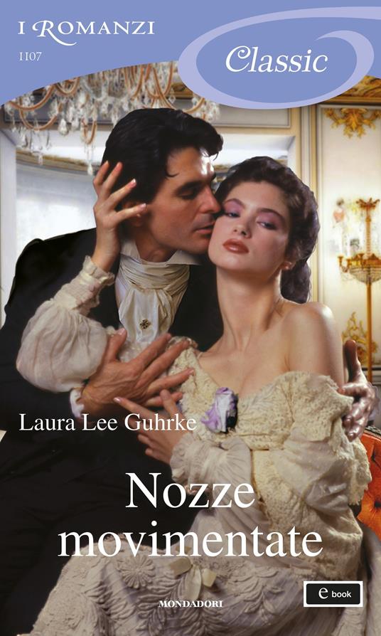 Nozze movimentate - Laura Lee Guhrke,Maria Luisa Cesa Bianchi - ebook