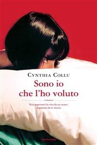 Sono io che l'ho voluto - Cynthia Collu - ebook