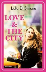 Love & the city. L'amore ai tempi dell'Expo