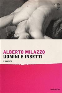 Uomini e insetti - Alberto Milazzo - ebook
