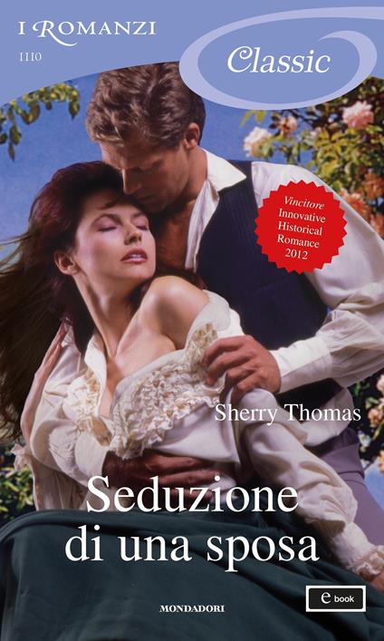 Seduzione di una sposa - Sherry Thomas,Carla Pedretti - ebook