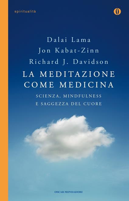 La meditazione come medicina. Scienza, mindfulness e saggezza del cuore - Richard J. Davidson,Gyatso Tenzin (Dalai Lama),Jon Kabat-Zinn,Zara Houshmand - ebook
