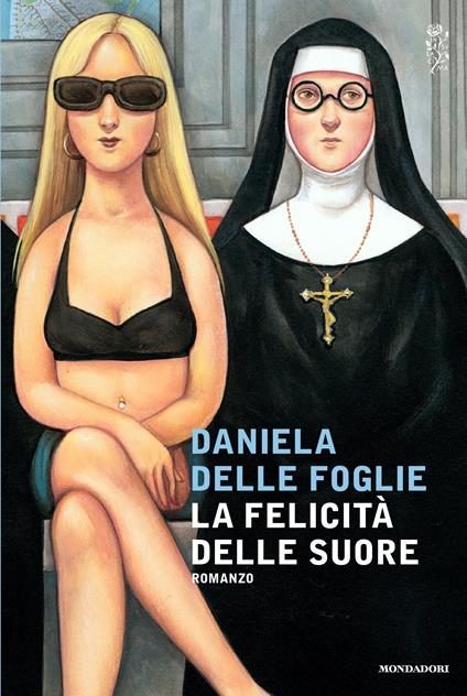 La felicità delle suore - Daniela Delle Foglie - ebook