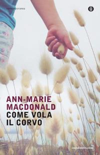 Come vola il corvo - Ann-Marie MacDonald,Giovanna Granato - ebook