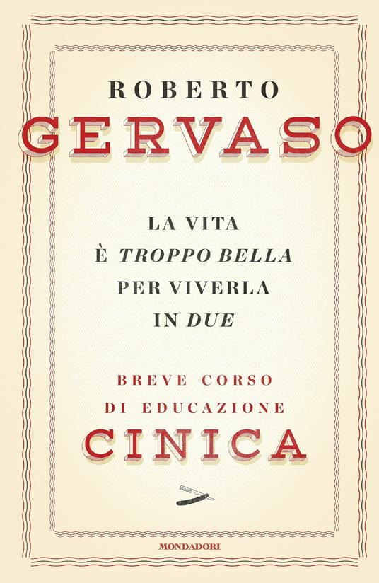 La vita è troppo bella per viverla in due. Breve corso di educazione cinica - Roberto Gervaso - ebook