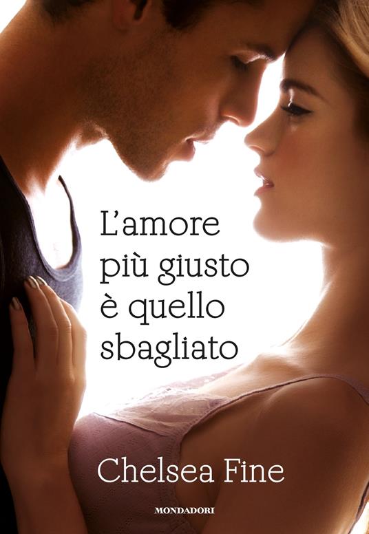 L' amore più giusto è quello sbagliato - Chelsea Fine,G. Scocchera - ebook