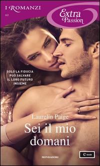 Sei il mio domani - Laurelin Paige,Isabella Fantoni - ebook