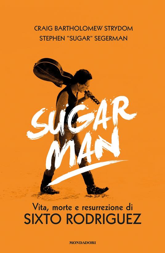 Sugar Man. Vita, morte e resurrezione di Sixto Rodriguez. Ediz. illustrata - Stephen Sugar Segerman,Crayg B. Strydom,M. Piumini - ebook